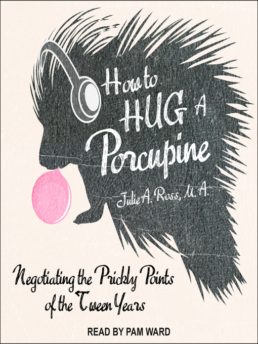 Title details for How to Hug a Porcupine by Julie A. Ross, MA - Available